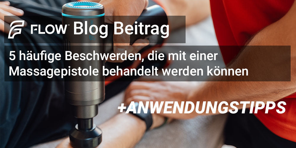 Tipps zur Anwendung einer Flow Massagepistole. 5 Gängige Beschwerdebilder und Hilfe mit einer Massagegun